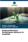 Harish E Reghunath, Harish E. Reghunath, Ranjith Matta Thodikayil - Endosymbionten: Verborgene Akteure in Insekten