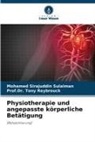Prof Dr To Reybrouck, Prof.Dr. Tony Reybrouck, Tony Reybrouck, Mohamed Sirajuddin Sulaiman - Physiotherapie und angepasste körperliche Betätigung