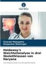 Deepankar Bhatnagar, Smaraki Mahapatra - Holdaway's Weichteilanalyse in drei Skelettklassen von Haryana