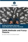 C dos Santos Machado, Catia Maria dos Santos Machado, Ticiane Schivittez Elacoste - THOR-Methode und Fuzzy-Theorie