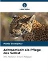 Marko ¿Tempihar, Marko Stempihar - Achtsamkeit als Pflege des Selbst
