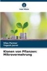 Yogesh Jasrai, Vilas Parmar - Klonen von Pflanzen: Mikrovermehrung