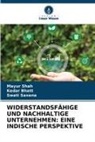 Kedar Bhatt, Swati Saxena, Mayur Shah - WIDERSTANDSFÄHIGE UND NACHHALTIGE UNTERNEHMEN: EINE INDISCHE PERSPEKTIVE