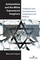 Mara Lee Grayson, Alice S. Horning, Alice S Horning - Antisemitism and the White Supremacist Imaginary