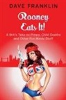 Dave Franklin - Rooney Eats It! A Brit's Take on Pimps, Child Deaths and Other Fun Movie Stuff