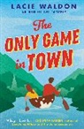 Lacie Waldon - The Only Game in Town
