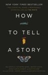 Meg Bowles, Catherine Burns, J Hixson, Jenifer Hixson, Sarah Austin Jenness, Chenjerai Kumanyika... - How to Tell a Story