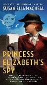 Susan Elia Macneal - Princess Elizabeth's Spy