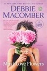 Debbie Macomber - Must Love Flowers