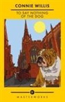 Connie Willis, Willis Connie - To Say Nothing of the Dog