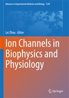 Lei Zhou - Ion Channels in Biophysics and Physiology