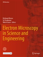 Krishanu Biswas, Nilesh Gurao, Sri Sivakumar - Electron Microscopy in Science and Engineering