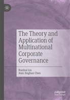 Jean Jinghan Chen, Runhui Lin - The Theory and Application of Multinational Corporate Governance