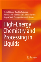Yoshie Ishikawa, Takahiro Nakamura, Morihisa Saeki, Morihisa Saeki et al, Tadatake Sato, Teruki Sugiyama... - High-Energy Chemistry and Processing in Liquids