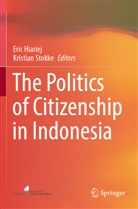 Eric Hiariej, Stokke, Kristian Stokke - The Politics of Citizenship in Indonesia