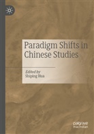 Shiping Hua - Paradigm Shifts in Chinese Studies