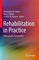 Paul M. W. Hackett, Christopher M. Hayre, Dave J Muller, Paul M W Hackett, Dave J. Muller - Rehabilitation in Practice