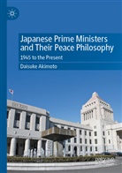 Daisuke Akimoto - Japanese Prime Ministers and Their Peace Philosophy