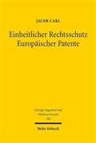 Jacob Carl - Einheitlicher Rechtsschutz Europäischer Patente