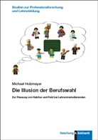 Michael Holzmayer - Die Illusion der Berufswahl