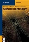 Timothy J Mason, Timothy J. Mason, Mircea Vinatoru - Sonochemistry