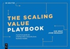 John Bessant, Ian Gray - The Scaling Value Playbook