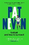 Pat Nevin, Nevin Pat - Football And How To Survive It