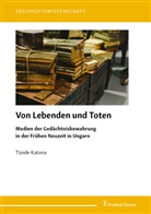 Tünde Katona - Von Lebenden und Toten