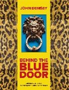 John Demsey, Douglas Friedman, Friedman Douglas - Behind the Blue Door
