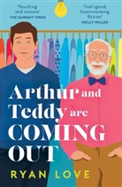Ryan Love - Arthur and Teddy Are Coming Out
