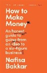 Nafisa Bakkar - How To Make Money
