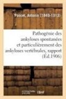 Antonin Poncet, Poncet-A - Pathogenie des ankyloses