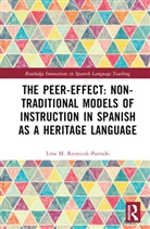 Lina M. Reznicek-Parrado - Peer Effect: Non Traditional Models of Instruction in Spanish As a