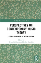 Bryan Swinkin Parkhurst, Bryan Parkhurst, Jeffrey Swinkin, Swinkin Jeffrey - Perspectives on Contemporary Music Theory