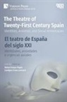 Helen Freear-Papio, Candyce Crew Leonard - The Theatre of Twenty-First Century Spain / El teatro de España del siglo XXI