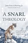 John Francis Jr. Pearring, John Sorensen - A Snarl Theology
