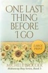 Michele Brouder, Jessica Peirce - One Last Thing Before I Go (Large Print)