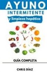 Chris Diaz - Ayuno Intermitente y Limpieza Hepática
