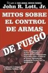 John R. Jr. Lott - Mitos sobre el Control de Armas de Fuego