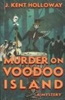 J Kent Holloway, J. Kent Holloway, Kent Holloway - Murder on Voodoo Island