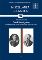 Peter Stoyanovich - Das Interregnum, die Bulgarische Krise und der Kampf um den Thron (1886 - 1887)