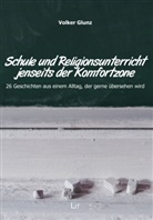 Volker Glunz - Schule und Religionsunterricht jenseits der Komfortzone