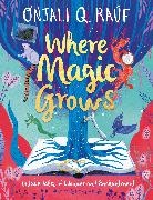 Katarzyna Doszla, Onjali Q Rauf, Onjali Q. Raúf, Katarzyna Doszla - Where Magic Grows