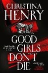 Christina Henry, Henry Christina - Good Girls Don't Die