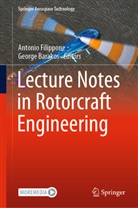 Barakos, George Barakos, Antonio Filippone - Lecture Notes in Rotorcraft Engineering
