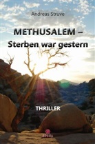 Andreas Struve - METHUSALEM-Sterben war gestern