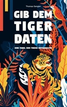 Thomas Gengler - Gib dem Tiger Daten