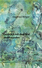 Siegfried Völlger - Gespräch mit dem Wal und Freunden