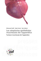 Najla Feriani, Mohamed Hedfi, Rym Sallemi - Les néoplasies épithéliales mucineuses de l'appendice