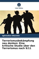 Igbinedion Obaretin - Terrorismusbekämpfung neu denken: Eine kritische Studie über den Terrorismus nach 9/11